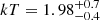 $ kT = 1.98^{+0.7}_{-0.4} $