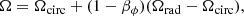 $$ \begin{aligned}&\Omega =\Omega _\mathrm{circ} +(1-\beta _\phi )(\Omega _\mathrm{rad} -\Omega _\mathrm{circ} ), \end{aligned} $$