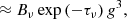 $$ \begin{aligned}&\approx B_\nu \exp \left(-\tau _\nu \right)g^3, \end{aligned} $$