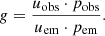 $$ \begin{aligned} g=\frac{u_\mathrm{obs} \cdot p_\mathrm{obs} }{u_\mathrm{em} \cdot p_\mathrm{em} }. \end{aligned} $$