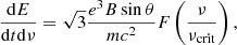 $$ \begin{aligned} \frac{\mathrm{d} E}{\mathrm{d} t\mathrm{d}\nu }=\sqrt{3}\frac{e^3B\sin {\theta }}{mc^2}F\left(\frac{\nu }{\nu _\mathrm{crit} }\right), \end{aligned} $$