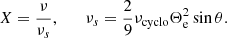 $$ \begin{aligned} X=\frac{\nu }{\nu _s},\qquad \nu _s=\frac{2}{9}\nu _\mathrm{cyclo} \Theta _\mathrm{e} ^2\sin {\theta }. \end{aligned} $$
