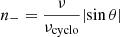 $ n_-=\frac{\nu}{\nu_{\mathrm{cyclo}}}{\left|\sin{\theta}\right|} $