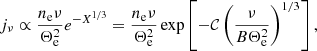 $$ \begin{aligned} j_\nu \propto \frac{n_\mathrm{e} \nu }{\Theta _\mathrm{e} ^2}e^{-X^{1/3}} =\frac{n_\mathrm{e} \nu }{\Theta _\mathrm{e} ^2}\exp \left[-\mathcal{C} \left(\frac{\nu }{B\Theta _\mathrm{e} ^2}\right)^{1/3}\right], \end{aligned} $$