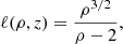 $$ \begin{aligned} \ell (\rho ,z)=\frac{\rho ^{3/2}}{\rho -2}, \end{aligned} $$