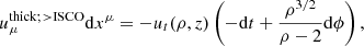 $$ \begin{aligned} u^\mathrm{thick;>ISCO} _\mu \mathrm{d} x^\mu =-u_t(\rho ,z)\left(-\mathrm{d} t+\frac{\rho ^{3/2}}{\rho -2}\mathrm{d}\phi \right), \end{aligned} $$