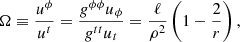$$ \begin{aligned} \Omega \equiv \frac{u^\phi }{u^t} =\frac{g^{\phi \phi }u_\phi }{g^{tt}u_t} =\frac{\ell }{\rho ^2}\left(1-\frac{2}{r}\right), \end{aligned} $$