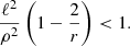 $$ \begin{aligned} \frac{\ell ^2}{\rho ^2}\left(1-\frac{2}{r}\right) < 1. \end{aligned} $$