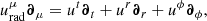 $$ \begin{aligned} u_\mathrm{rad}^\mu\boldsymbol{\partial}_\mu=u^t\boldsymbol{\partial}_t+u^r\boldsymbol{\partial}_r+u^\phi\boldsymbol{\partial}_\phi, \end{aligned} $$