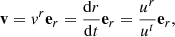 $$ \begin{aligned} \mathbf v =v^r\mathbf e _r =\frac{\mathrm{d} r}{\mathrm{d} t}\mathbf e _r =\frac{u^r}{u^t}\mathbf e _r, \end{aligned} $$