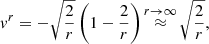 $$ \begin{aligned} v^r=-\sqrt{\frac{2}{r}}\left(1-\frac{2}{r}\right) \mathop {\approx }\limits ^{r\rightarrow \infty }\sqrt{\frac{2}{r}}, \end{aligned} $$