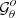 $ \mathcal{G}_\theta^o $