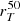 $ r_{T}^{50} $