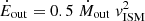 $ \dot{E}_{\mathrm{out}}=0.5\;\dot{M}_{\mathrm{out}}\;\mathit{v}_{\mathrm{ISM}}^2 $