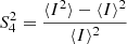 $$ \begin{aligned} S_{4}^{2} = \frac{\langle I^{2} \rangle - \langle I \rangle ^{2}}{\langle I \rangle ^{2}} \end{aligned} $$