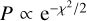 $P \propto {{\rm{e}}^{ - {\chi ^2}/2}}$