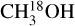 ${\rm{CH}}_{\rm{3}}^{{\rm{18}}}{\rm{OH}}$