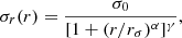 $$ \begin{aligned} \sigma _r(r) = \displaystyle {\frac{\sigma _0}{[1 + (r/r_{\sigma })^\alpha ]^\gamma }}, \end{aligned} $$