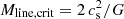 $ M_{\rm line, crit} = 2\, c_{\rm s}^2/G $