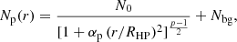 $$ \begin{aligned} N_{\rm p}(r) = \frac{N_0}{[1 + \alpha _{\rm p}\,(r/R_{\rm HP})^2]^{\frac{p-1}{2}}} + N_{\rm bg}, \end{aligned} $$