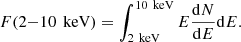$$ \begin{aligned} F(2{-}10\,\text{ keV}) = \int _{2\,\text{ keV}}^{10\,\text{ keV}}E\frac{\mathrm{d}N}{\mathrm{d}E}\mathrm{d}E. \end{aligned} $$