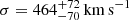 $ \sigma= 464^{+72}_{-70}\,\mathrm{km\,s}^{-1} $