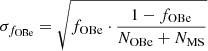 $ \sigma_{f_{\mathrm{OBe}}} = \sqrt{ f_{\mathrm{OBe}} \cdot \frac{ 1-f_{\mathrm{OBe}} }{N_{\mathrm{OBe}} + N_{\mathrm{MS}}}} $
