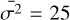 ${{\bar \sigma }^2} = 25$