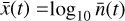 $\bar x\left( t \right) = {\log _{10}}\bar n\left( t \right)$