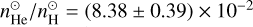$n_{{\rm{He}}}^ \odot {\rm{/}}n_{\rm{H}}^ \odot = \left( {8.38 \pm 0.39} \right) \times {10^{ - 2}}$