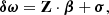 $$ \begin{aligned} \boldsymbol{\delta \omega }=\mathbf Z \cdot \boldsymbol{\beta }+\boldsymbol{\sigma }, \end{aligned} $$
