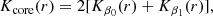 $$ \begin{aligned} K_{\rm core}(r)&=2[K_{\beta _0}(r)+K_{\beta _1}(r)],\end{aligned} $$
