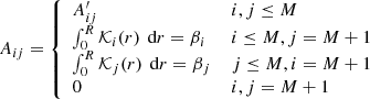 $$ \begin{aligned} A_{ij}=\left\{ \begin{array}{ll} A^{\prime }_{ij}\,\,&i,j\le M\\ \int _0^R\mathcal{K} _i(r)\,\text{ d} r=\beta _i \,\,&i\le M,j=M+1\\ \int _0^R\mathcal{K} _j(r)\,\text{ d} r=\beta _j \,\,&j\le M,i=M+1\\ 0 \,\,&i,j=M+1 \end{array} \right. \end{aligned} $$