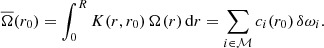 $$ \begin{aligned} \overline{\Omega }(r_0)=\int _{0}^{R}K(r,r_0)\,\Omega (r)\,\mathrm{d}r=\sum _{i\in \mathcal{M} }c_i(r_0)\,\delta \omega _i. \end{aligned} $$