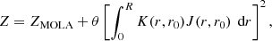 $$ \begin{aligned} Z=Z_\text{MOLA}+\theta \left[\int _0^RK(r,r_0)J(r,r_0)\,\text{ d}r\right]^2 , \end{aligned} $$