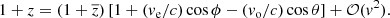 $$ \begin{aligned} 1+z=(1+\overline{z})\left[1+ (v_{\rm e}/c) \cos \phi - (v_{\rm o}/c) \cos \theta \right]+\mathcal{O} (v^2) . \end{aligned} $$
