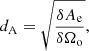 $$ \begin{aligned} d_{\rm A}=\sqrt{\frac{\delta A_{\rm e}}{\delta \Omega _{\rm o}}} , \end{aligned} $$