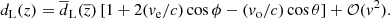 $$ \begin{aligned} d_{\rm L}(z)= \overline{d}_{\rm L}(\overline{z}) \left[1 + 2 (v_{\rm e}/c) \cos \phi - (v_{\rm o}/c) \cos \theta \right] +\mathcal{O} (v^2). \end{aligned} $$
