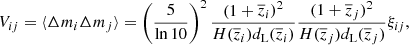$$ \begin{aligned} V_{ij} = \langle \Delta m_i \Delta m_j \rangle = \left( \frac{5}{\ln 10}\right) ^2 \frac{(1+\overline{z}_i)^2}{H(\overline{z}_i)d_{\rm L}(\overline{z}_i)} \frac{(1+\overline{z}_j)^2}{H(\overline{z}_j)d_{\rm L}(\overline{z}_j)}\xi _{ij}, \end{aligned} $$