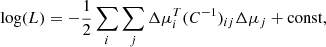 $$ \begin{aligned} \log (L) = -\frac{1}{2} \sum _i \sum _j \Delta \mu _i ^T (C^{-1})_{ij} \Delta \mu _j + \mathrm{const}, \end{aligned} $$