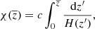 $$ \begin{aligned} \chi (\overline{z})= c \int _0^{\overline{z}}\frac{\mathrm{d}z^\prime }{H(z^\prime )} , \end{aligned} $$