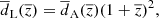 $$ \begin{aligned} \overline{d}_{\rm L}(\overline{z})= \overline{d}_{\rm A}(\overline{z})(1+\overline{z})^2, \end{aligned} $$
