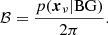 $$ \begin{aligned} \mathcal{B} = \frac{p(\boldsymbol{x}_\nu | \mathrm{BG} )}{2\pi }. \end{aligned} $$
