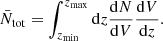 $$ \begin{aligned} \bar{N}_\mathrm{tot} = \int _{z_\mathrm{min} }^{z_\mathrm{max} } \mathrm{d}{z} \frac{\mathrm{d}{N}}{\mathrm{d}{V}} \frac{\mathrm{d}{V}}{\mathrm{d}{z}}. \end{aligned} $$