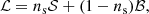 $$ \begin{aligned} \mathcal{L} = n_{\rm s} \mathcal{S} + (1 - n_{\rm s}) \mathcal{B} , \end{aligned} $$