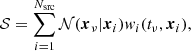$$ \begin{aligned} \mathcal{S} = \sum _{i=1}^{N_\mathrm{src} } \mathcal{N} (\boldsymbol{x}_\nu | \boldsymbol{x}_i) { w}_i(t_\nu , \boldsymbol{x}_i), \end{aligned} $$