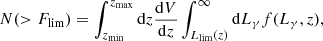 $$ \begin{aligned} N(>F_\mathrm{lim} ) = \int _{z_\mathrm{min} }^{z_\mathrm{max} } \mathrm{d}{z} \frac{ \mathrm{d}{V} }{ \mathrm{d}{z} } \int _{L_\mathrm{lim} (z)}^{\infty } \mathrm{d}{L_\gamma } f(L_\gamma , z), \end{aligned} $$