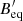 $ B^\prime_{\rm eq} $