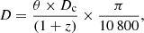 $$ \begin{aligned} D = \frac{\theta \times D_{\rm c}}{(1+z)} \times \frac{\pi }{10\,800} ,\end{aligned} $$
