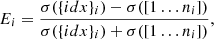 $$ \begin{aligned} E_i = \frac{\sigma (\{idx\}_i)-\sigma ([1\ldots n_{i}])}{\sigma (\{idx\}_i)+\sigma ([1\ldots n_i])}, \end{aligned} $$